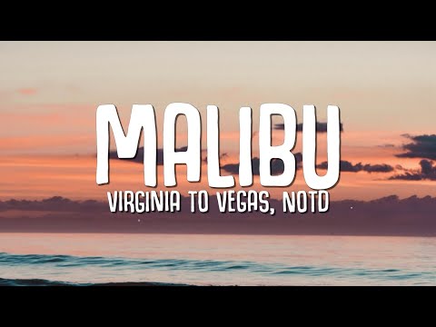Virginia To Vegas, NOTD - Malibu (Lyrics)