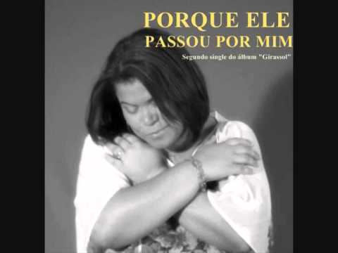 Porque Ele Passou Por Mim - Viviane Costa