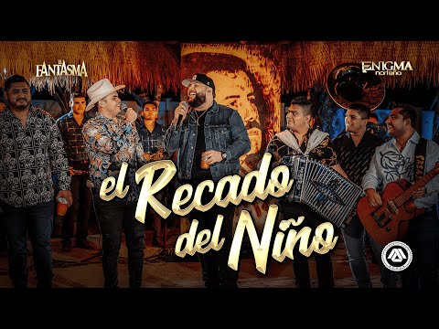 El Fantasma  Enigma Norteño - El Recado Del Niño (Video Oficial)