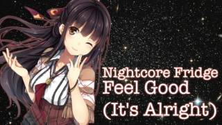 Nightcore ~ Feel Good (It's Alright)