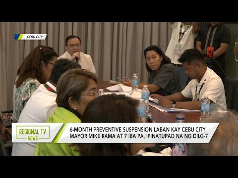 Regional TV News: 6-month suspension laban kay Cebu City Mayor Mike Rama at 7 iba pa, ipinatupad