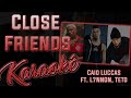 Download Lagu Close Friends - Caio Luccas ft. L7NNON, Teto - Karaokê  Instrumental Cover  Mp3 Free