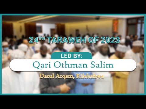 24th Taraweh of 2023 Led by Qari Othman Salim at Darul Arqam, Kileleshwa