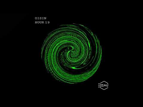 Oisin - Hour 19 [ZM004]