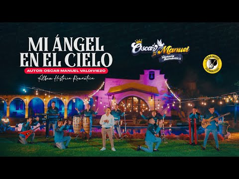 OSCAR MANUEL Y SU HISTORIA ROMÁNTICA - Mi Ángel En El Cielo (Official Video)