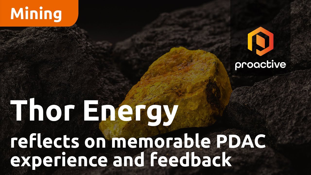 Thor Energy reflects on memorable PDAC experience and feedback