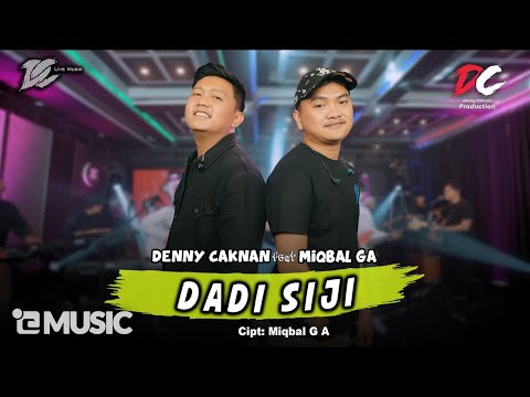 DENNY CAKNAN FEAT. MIQBAL G A - DADI SIJI (OFFICIAL LIVE MUSIC) - DC MUSIK