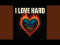 I Love Hard