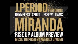 AUDIO: MIRANDA (RISE UP) | J.PERIOD (feat. Rhymefest, Xzibit & Jesse Williams)