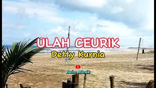 Download lagu Lirik Ulah ceurik - Detty Kurnia mp3 Download lagu Lirik Ulah ceurik - Detty Kurnia mp3