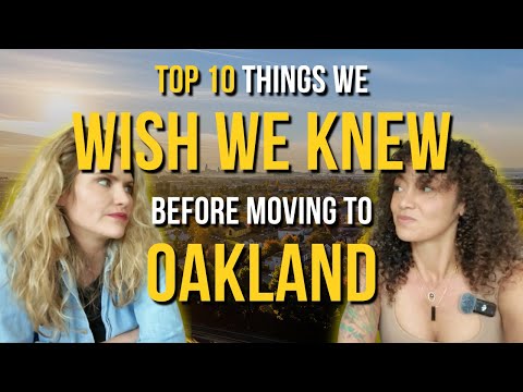 10 Things We WISH We Knew Before Moving to Oakland