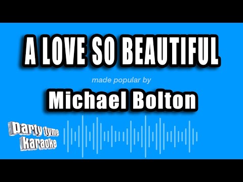 Michael Bolton - A Love So Beautiful (Karaoke Version)