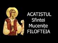 Acatistul Sfintei Mucenite Filofteia 7 Decembrie Slujitor Dani