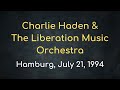 Charlie Haden & The Liberation Music Orchestra – Hamburg, July 21, 1994