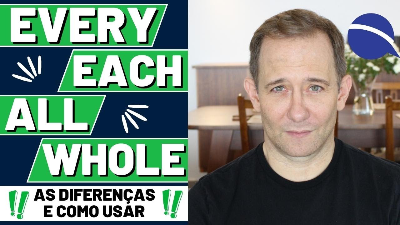 ALL, EVERY, EACH e WHOLE: as diferenças e como usar