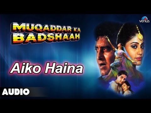 Muqaddar Ka Badshaah : Aiko Haina Full Audio Song | Vinod Khanna, Vijayshanti |