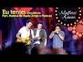 Matheus & Kauan - Eu Tentei - Part. Esp. Mateus ...