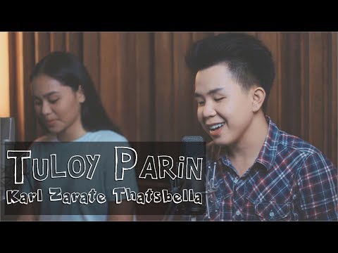 Tuloy Parin (cover) - Karl Zarate & ThatsBella Ft. Advocate Pinoy