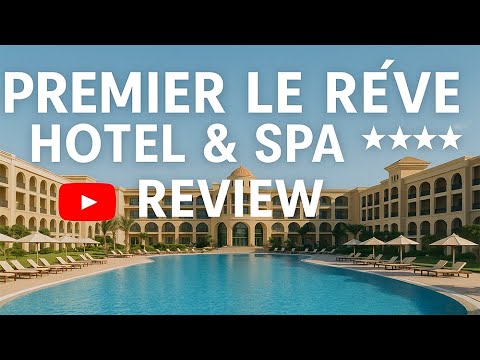 Premier Le Reve Hotel & Spa Hurghada – Adults-Only Luxury by the Red Sea