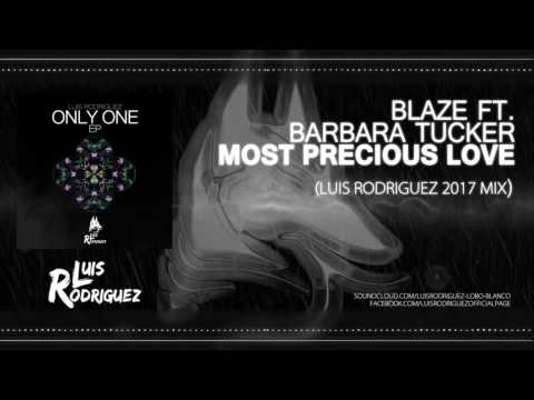 Blaze Feat. Barbara Tucker - Most Precious Love (Luis Rodriguez 20k7 Mix)