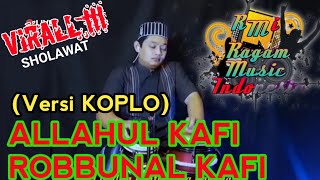 Download lagu Sholawat Nabi Koplo || Allahul Kafi robbunal kafi   Lirik - Vocal Ft. Bebiraira mp3