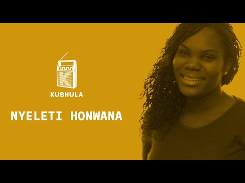 Kubhula Online - Episode 55 - Nyeleti Honwana