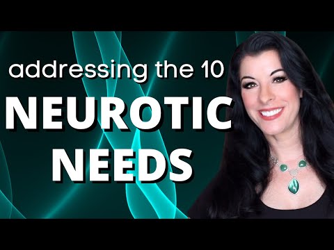 Neuroticism - What are the 10 Neurotic Needs