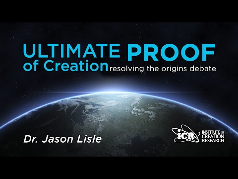 Ultimate Proof of Creation - Dr. Jason Lisle