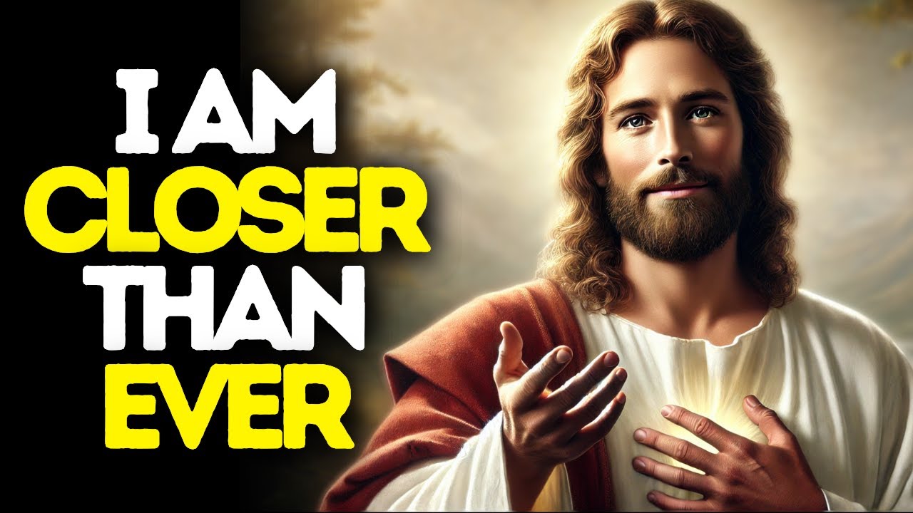 I am Closer Than Ever | God Says | God Message Today | Gods Message Now | God Message | God Say