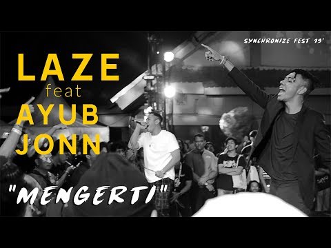 LAZE feat AYUB JONN - MENGERTI LIVE AT SYNCHRONIZE FEST 2019