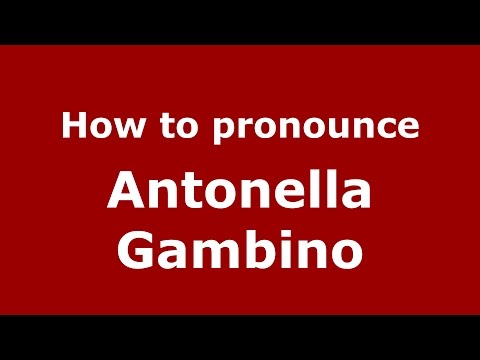 How to pronounce Antonella Gambino (Spanish/Argentina) - PronounceNames.com
