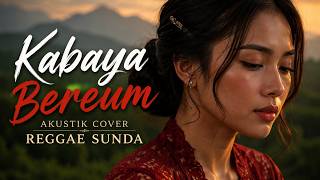 Download lagu KABAYA BEREUM – Akustik Cover Reggae Sunda | Lagu Sunda Sedih & Romantis | LOHI Music mp3 Download lagu KABAYA BEREUM – Akustik Cover Reggae Sunda | Lagu Sunda Sedih & Romantis | LOHI Music mp3