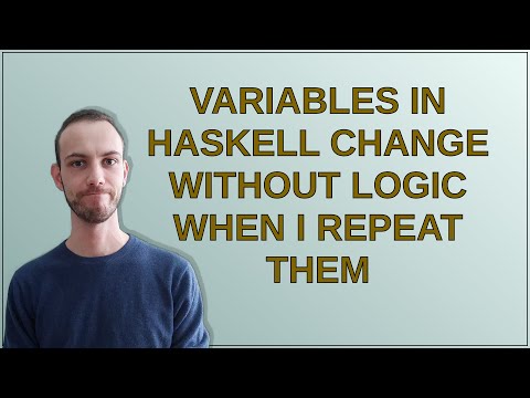 variables in haskell change without logic when I repeat them