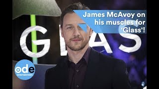 James McAvoy loved getting muscly for Glass video
