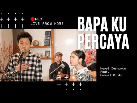 Bapa Ku Percaya - Ry Hyori feat. Samuel Cipta (LIVE WORSHIP FROM HOME)