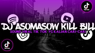Download lagu DJ ASOMASOW KILL BILL (Slowed   Reverb) VIRAL FYP TIK TOK 2023 mp3