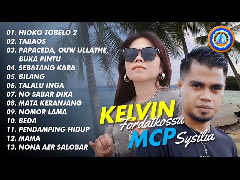 LAGU TERBAIK KELVIN FORDATKOSSU & MCP SYSILIA || FULL ALBUM