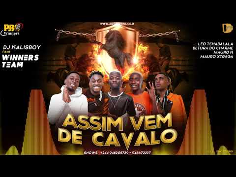 Assim Vem De Cavalo - Dj Kalisboy feat. Winners Team (Afro House)