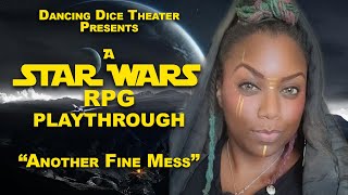 A Star Wars Adventure Playthrough With Dancing Dice Theater | Episode 1