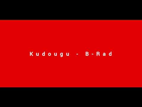 Kudougu - B-Rad [Audio]