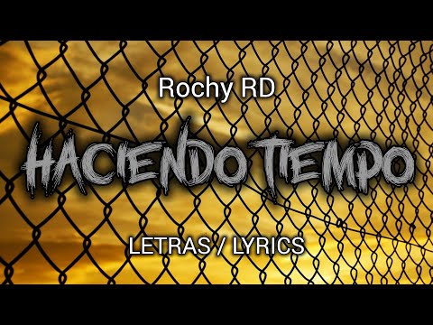 ROCHY RD - HACIENDO TIEMPO ( LETRAS / LYRICS )