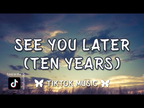 Jenna Raine - See you later (ten years) [Lyrics] 'Cause time wasn't in our favor {TikTok Song}