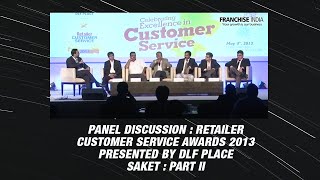 Panel Discussion : Retailer Customer Service Awards 2013 presented by DLF Place Saket : Part I image