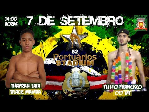 PORTUÁRIOS STADIUM - CINTURÃO 52 kg -  Thayran Laia (Black Mamba) x Túlio Francisco (017 MT)
