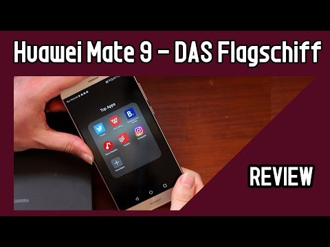 Huawei Mate 9 deutsch test | Kann das Flagschiff mit anderen mit halten? | REVIEW