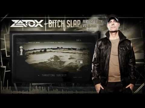 Zatox ft The Eretik vs Kendra - Bitch Slap