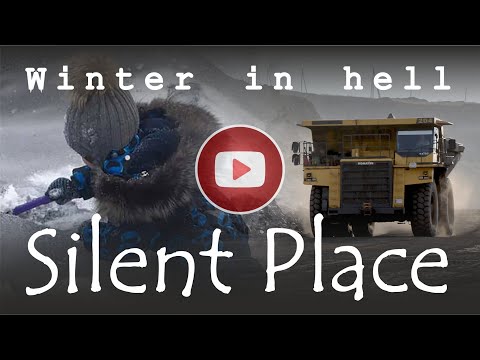Silent Place. Winter in hell. A film about the city of Kiselevsk (Russia)