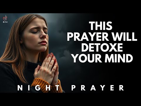 Reset Your Thoughts with God | A Night Prayer to Break Negative Thinking