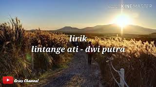 Download lagu Lintange Ati - Dwi Putra. Cover lirik mp3 Download lagu Lintange Ati - Dwi Putra. Cover lirik mp3