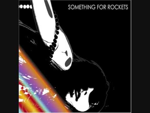 Something for Rockets - I Never Know